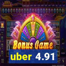 uber 4.91